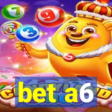 bet a6